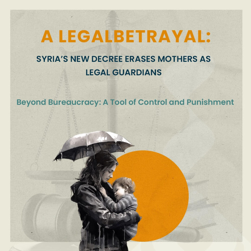 A Legal Betrayal: Syria’s New Decree Erases Mothers as Legal Guardians