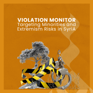 Syria at a Crossroads: Minority Targeting, Civil Resistance, and the Shadow of Extremism