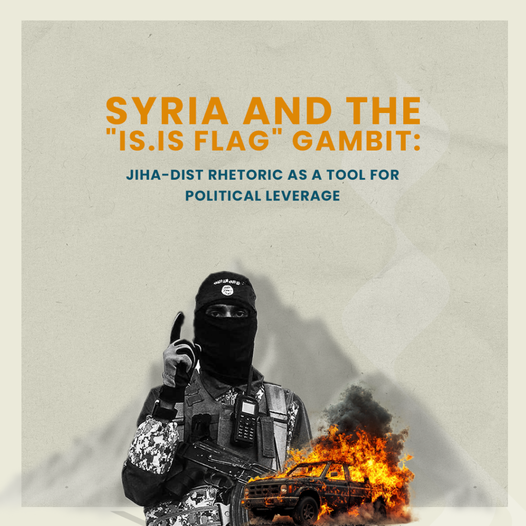 Syria and the "ISIS Flag" Gambit: Jihadist Rhetoric as a Tool for Political Leverage