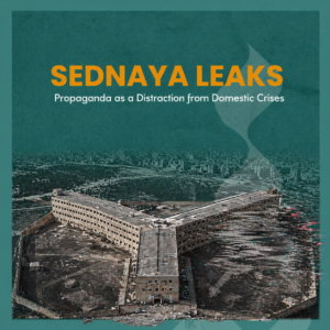Sednaya Leaks: Media Disinformation to Distract from Domestic Crises