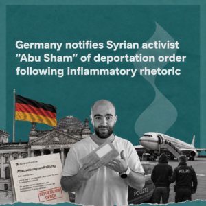 Germany notifies Syrian activist "Abu Sham" of deportation order following inflammatory rhetoric