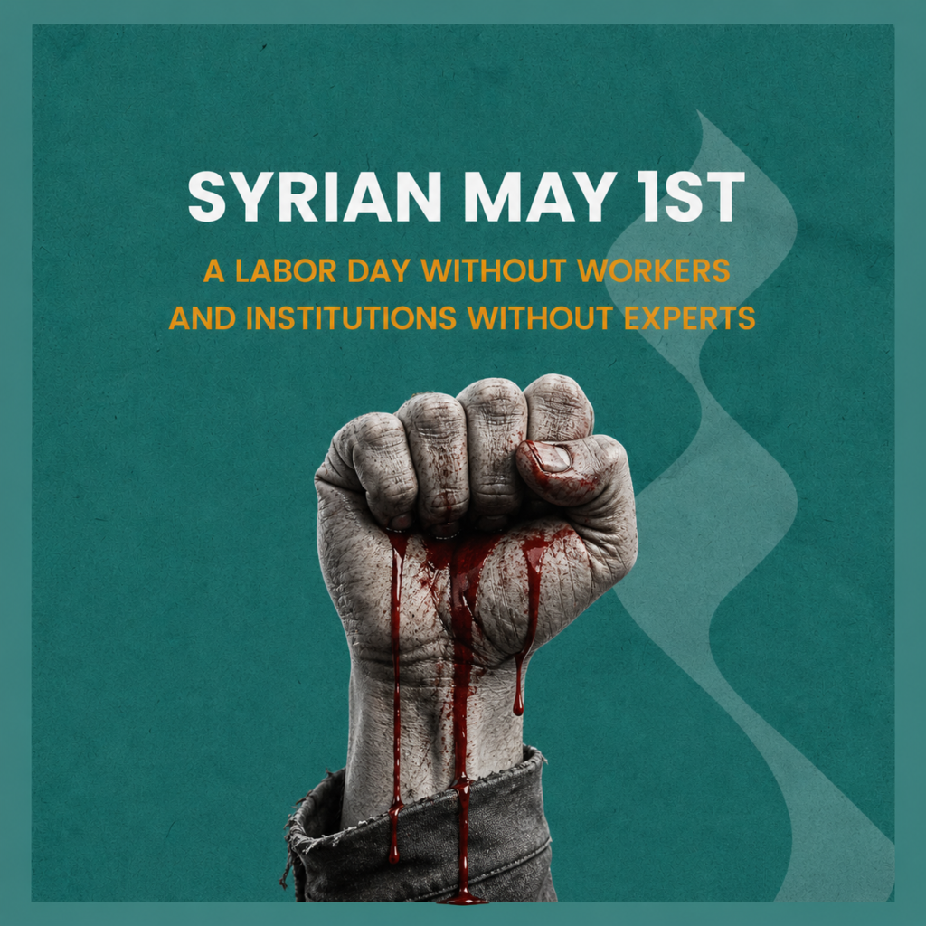 Syrian May 1st: A Labor Day Without Workers and Institutions Without Experts