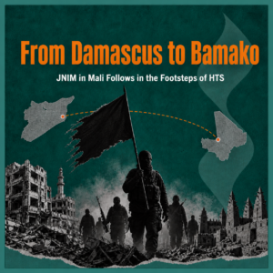 From Damascus to Bamako: JNIM in Mali Follows in the Footsteps of HTS