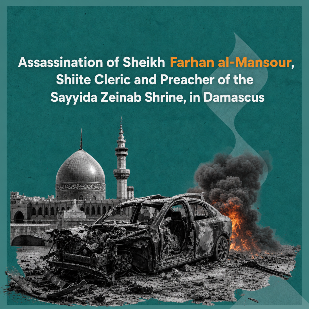 Assassination of Sheikh Farhan al-Mansour, Shiite Cleric and Preacher of the Sayyida Zeinab Shrine, in Damascus