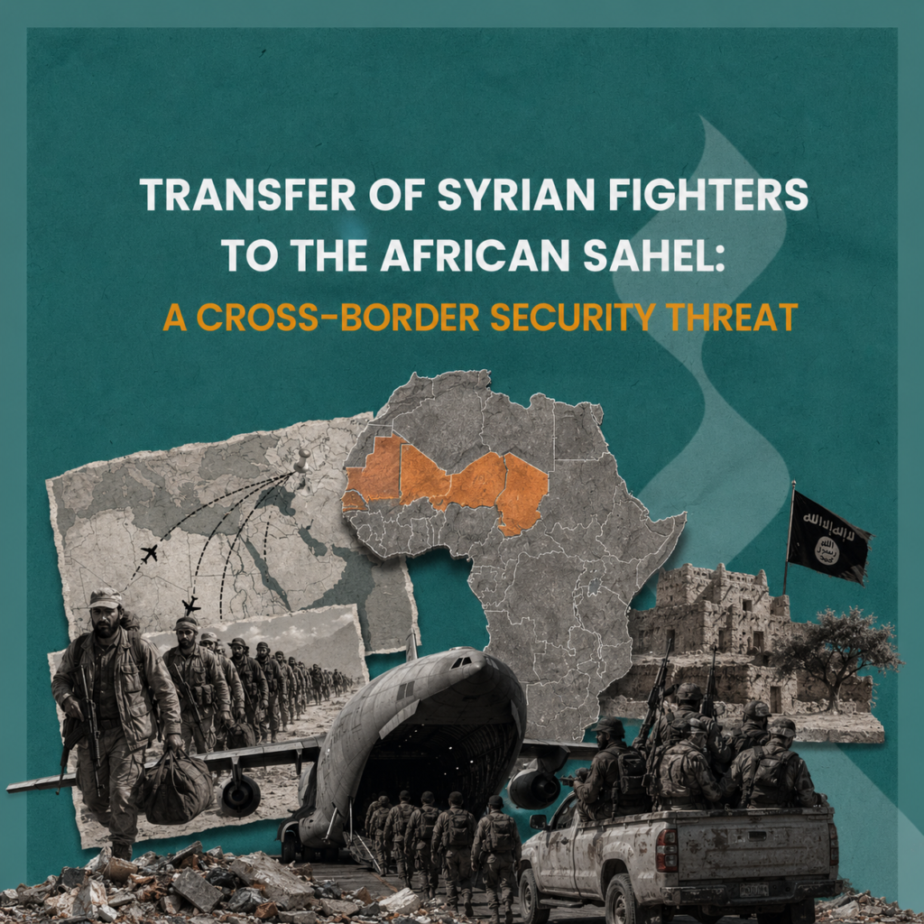 Transfer of Syrian Fighters to the African Sahel: A Cross-Border Security Threat