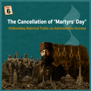 The Cancellation of "Martyrs' Day": Obliterating Historical Truths via Administrative Decrees