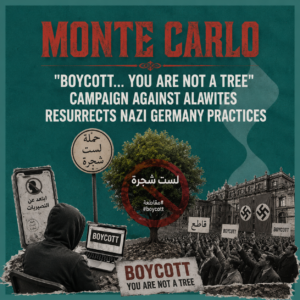 Monte Carlo: "Boycott... You Are Not a Tree" Campaign Against Alawites Resurrects Nazi Germany Practices