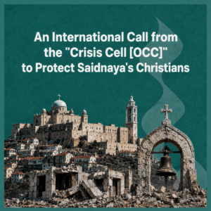 An International Call from the "Crisis Cell [OCC]" to Protect Saidnaya's Christians
