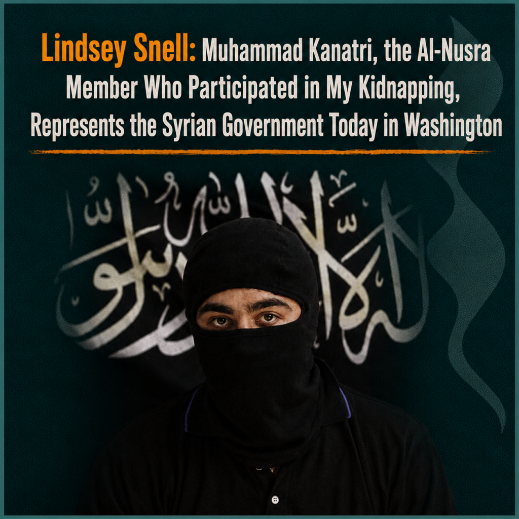 Lindsey Snell: Muhammad Kanatri, the Al-Nusra Member Who Participated in My Kidnapping, Represents the Syrian Government Today in Washington