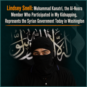 Lindsey Snell: Muhammad Kanatri, the Al-Nusra Member Who Participated in My Kidnapping, Represents the Syrian Government Today in Washington