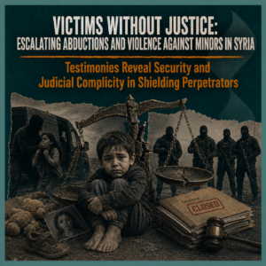 Victims Without Justice: Escalating Abductions and Violence Against Minors in Syria